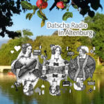Freshly printed: Datscha Radio in Altenburg